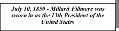 Millard Fillmore sworn in as President